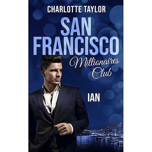 San Francisco Millionaires Club - Ian / San Francisco Millionaires, Charlotte Taylor