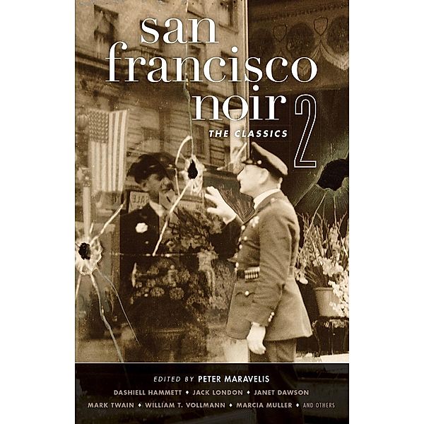 San Francisco Noir 2: The Classics (Akashic Noir) / Akashic Noir Bd.0, Peter Maravelis