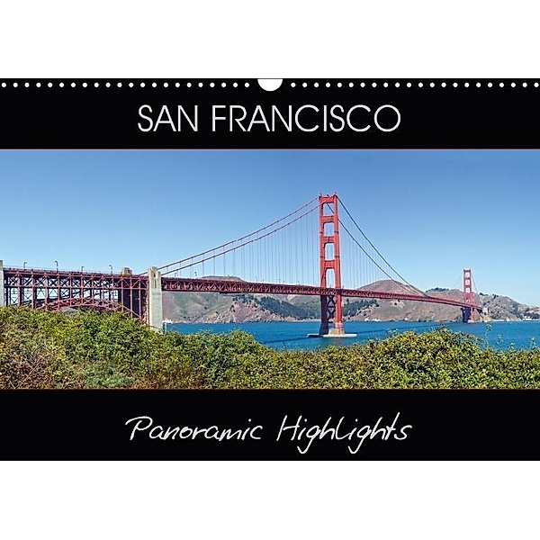 SAN FRANCISCO Panoramic Highlights (Wall Calendar 2017 DIN A3 Landscape), Melanie Viola