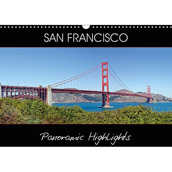 SAN FRANCISCO Panoramic Highlights (Wall Calendar 2019 DIN A3 Landscape), Melanie Viola