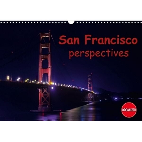 San Francisco perspectives (Wall Calendar 2017 DIN A3 Landscape), Andreas Schoen