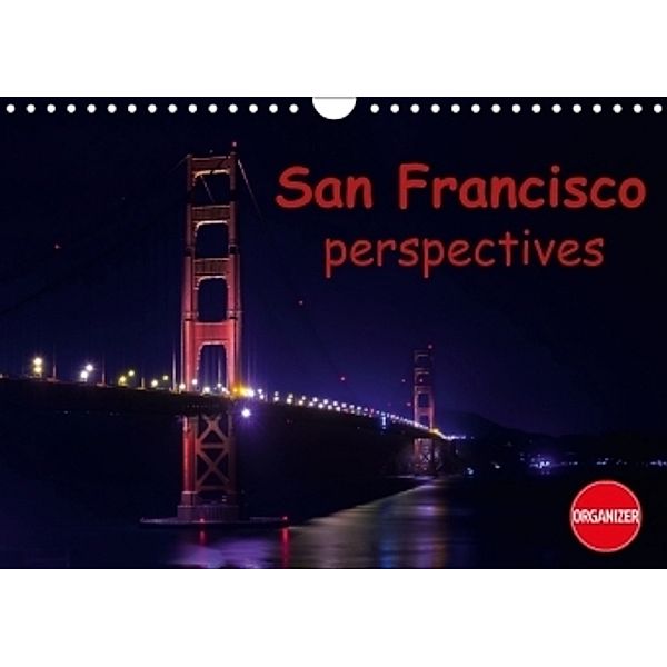 San Francisco perspectives (Wall Calendar 2017 DIN A4 Landscape), Andreas Schoen