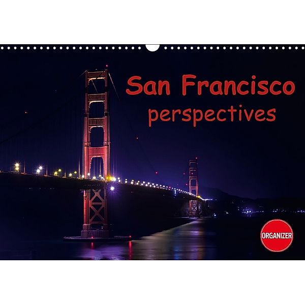 San Francisco perspectives (Wall Calendar 2018 DIN A3 Landscape), Andreas Schoen