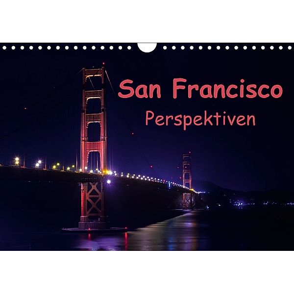 San Francisco PerspektivenCH-Version (Wandkalender 2018 DIN A4 quer), Andreas Schön