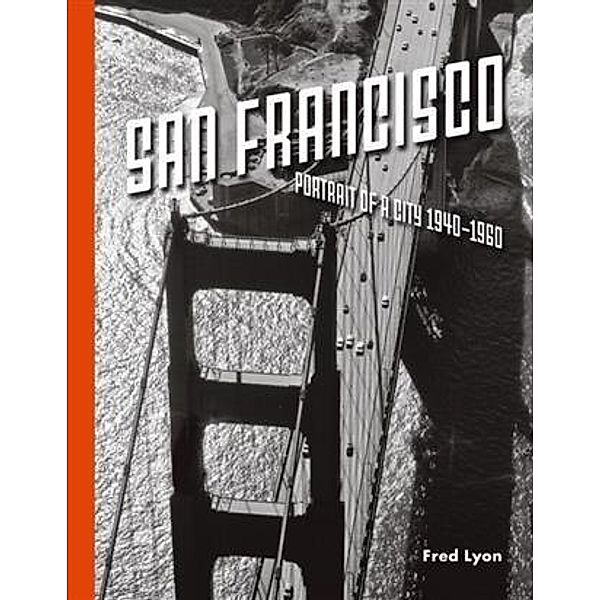 San Francisco, Portrait of a City: 1940-1960, Fred Lyon