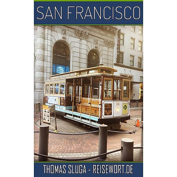 San Francisco Reiseführer / San Francisco Reiseführer Bd.1, Thomas Sluga