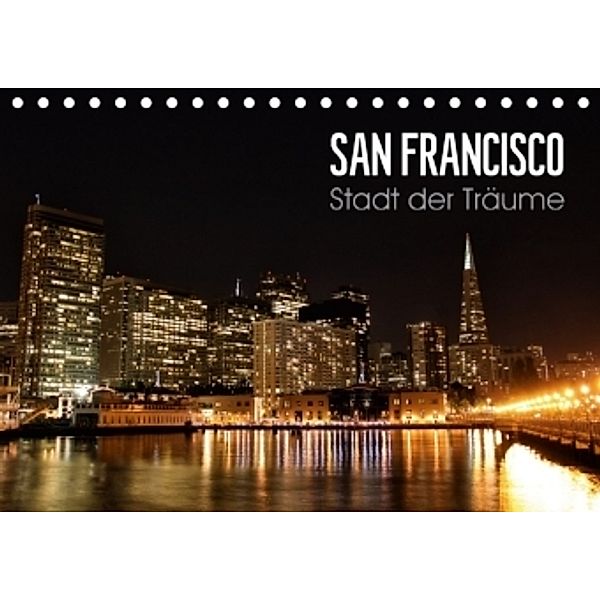 San Francisco - Stadt der Träume (Tischkalender 2017 DIN A5 quer), Christian Colista
