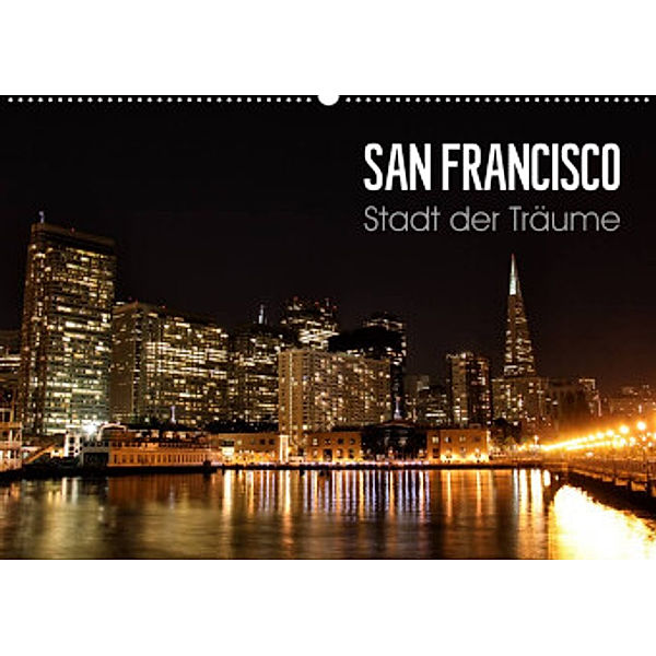 San Francisco - Stadt der Träume (Wandkalender 2022 DIN A2 quer), Christian Colista