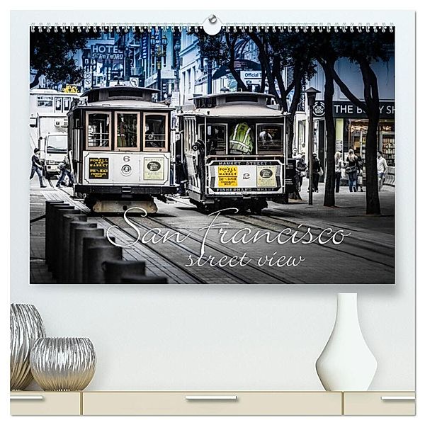 San Francisco - street view (CH-Version) (hochwertiger Premium Wandkalender 2024 DIN A2 quer), Kunstdruck in Hochglanz, Monika Schöb, www.yourpagemaker.de, © YOUR pageMaker