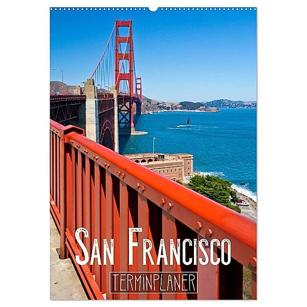 SAN FRANCISCO Terminplaner (Wandkalender 2024 DIN A2 hoch), CALVENDO Monatskalender, Melanie Viola