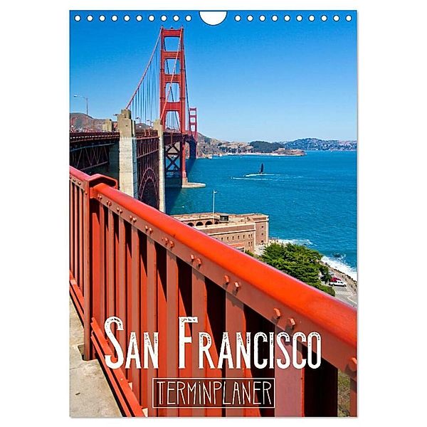 SAN FRANCISCO Terminplaner (Wandkalender 2024 DIN A4 hoch), CALVENDO Monatskalender, Melanie Viola