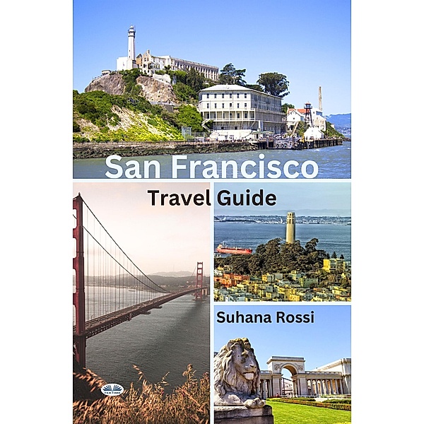 San Francisco Travel Guide, Suhana Rossi