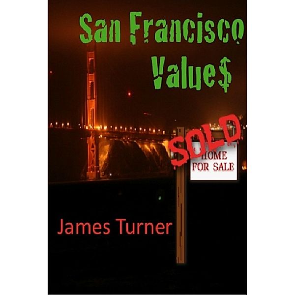 San Francisco Values, James Turner