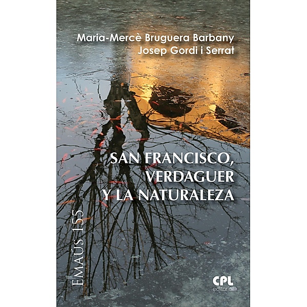 San Francisco, Verdaguer y la naturaleza / EMAUS Bd.155, Maria-Mercè Bruguera Barbany, Josep Gordi i Serrat