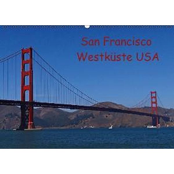 San Francisco Westküste USA (Wandkalender 2016 DIN A2 quer), Petra Schauer