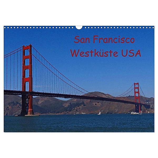 San Francisco Westküste USA (Wandkalender 2024 DIN A3 quer), CALVENDO Monatskalender, Petra Schauer