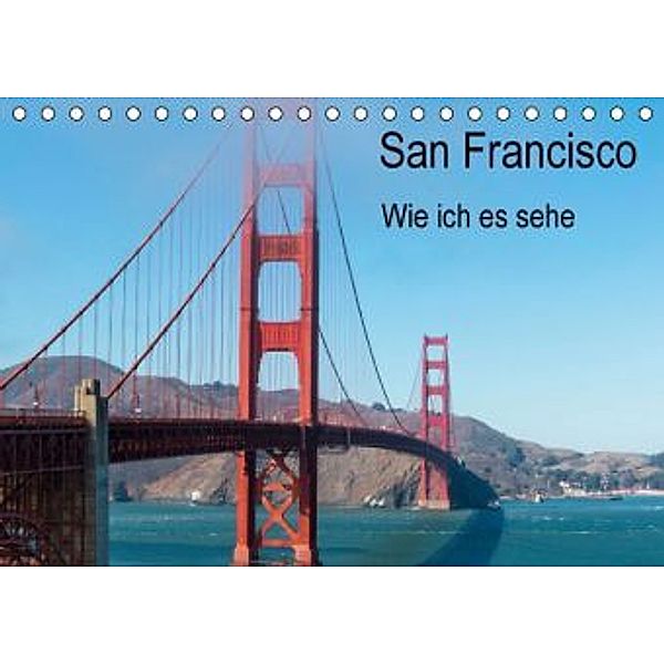 San Francisco - Wie ich es sehe (Tischkalender 2016 DIN A5 quer), Petra Bläcker