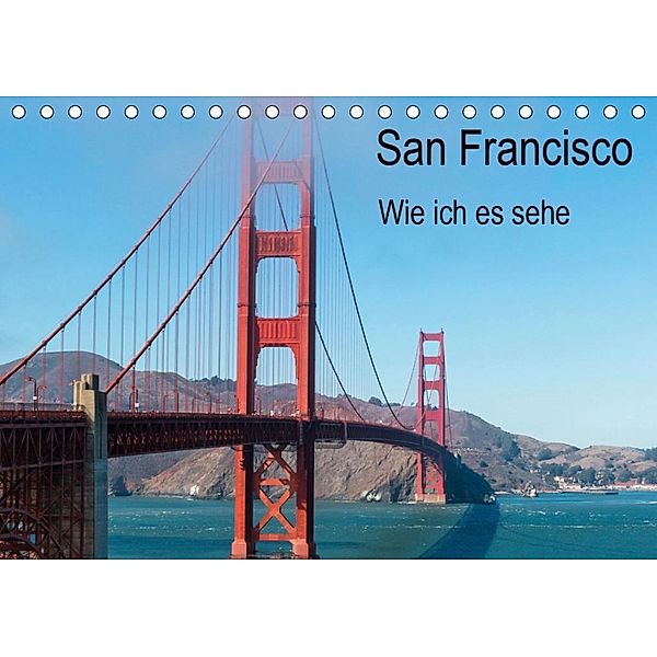 San Francisco - Wie ich es sehe (Tischkalender 2020 DIN A5 quer), Petra Bläcker