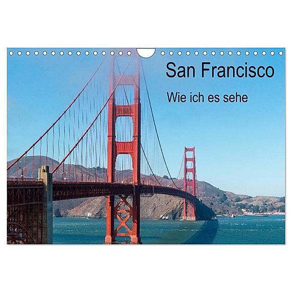 San Francisco - Wie ich es sehe (Wandkalender 2024 DIN A4 quer), CALVENDO Monatskalender, Petra Bläcker