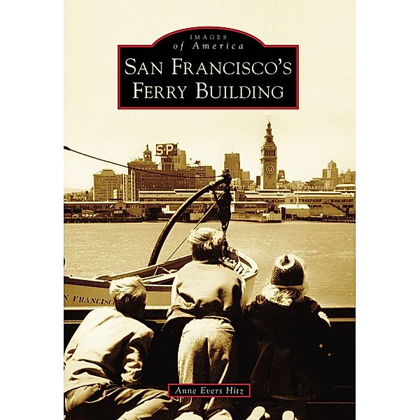 San Francisco's Ferry Building, Anne Evers Hitz