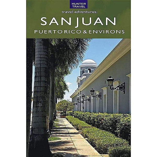 San Juan Puerto Rico & Its Environs / Hunter Publishing, Kurt Pitzer