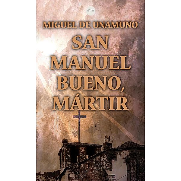 San Manuel Bueno, Mártir, Miguel de Unamuno