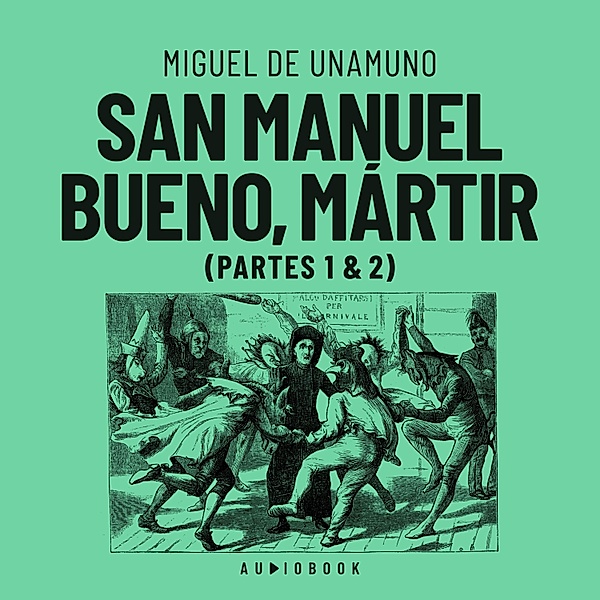 San Manuel Bueno, martir, Miguel de Unamuno
