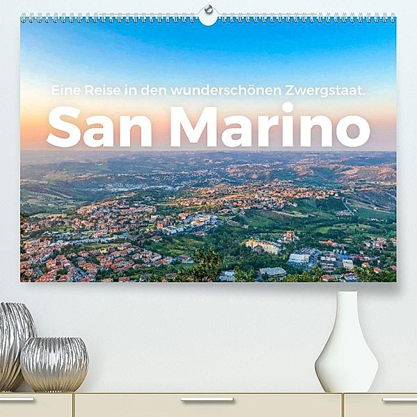 San Marino - Eine Reise in den wunderschönen Zwergstaat. (Premium, hochwertiger DIN A2 Wandkalender 2023, Kunstdruck in, M. Scott