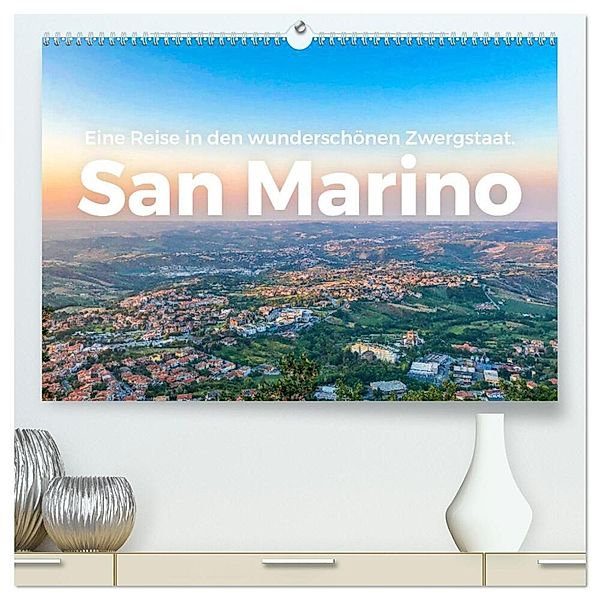 San Marino - Eine Reise in den wunderschönen Zwergstaat. (hochwertiger Premium Wandkalender 2024 DIN A2 quer), Kunstdruck in Hochglanz, M. Scott