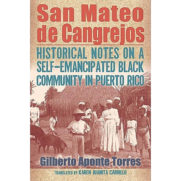 San Mateo de Cangrejos / SUNY series, Afro-Latinx Futures, Gilberto Aponte Torres