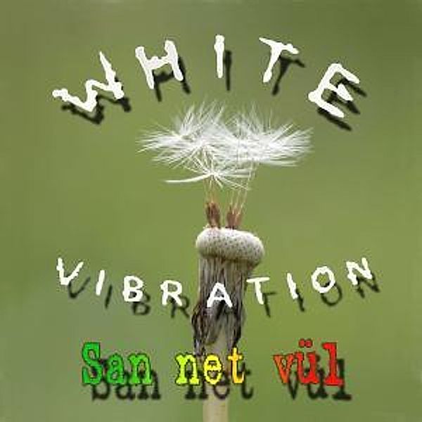 San Net Vül, White Vibration