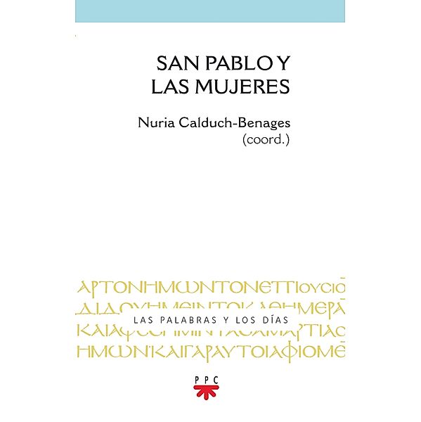 San Pablo y las mujeres / Las palabras y los días, Nuria Calduch-Benages