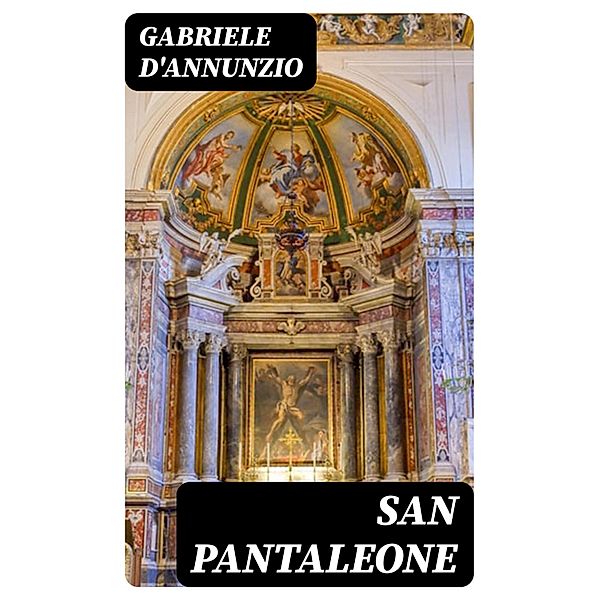 San Pantaleone, Gabriele D'Annunzio