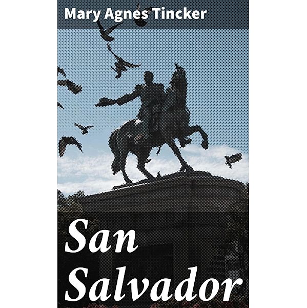 San Salvador, Mary Agnes Tincker