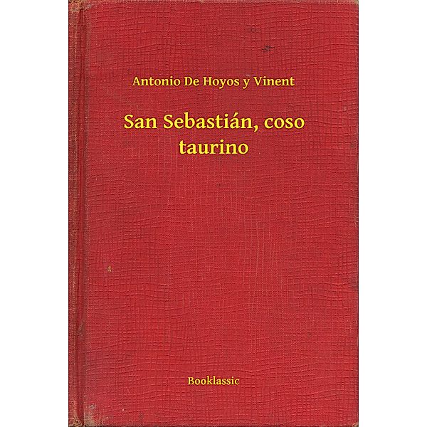 San Sebastián, coso taurino, Antonio De Hoyos Y Vinent