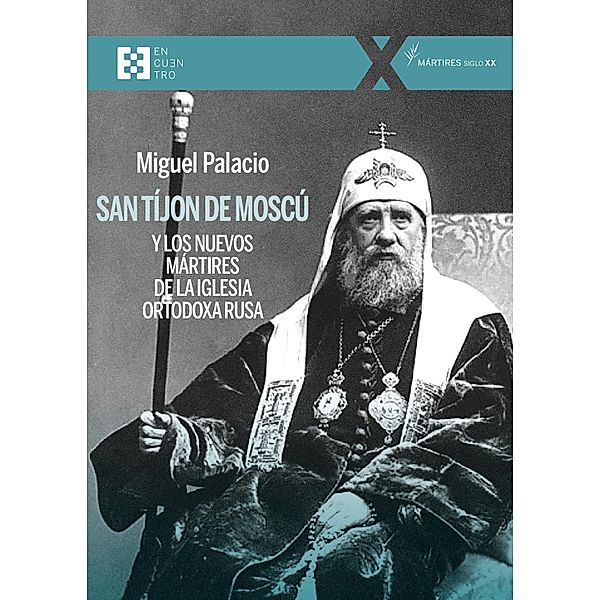 San Tíjon de Moscú y los nuevos mártires de la Iglesia ortodoxa rusa / 100XUNO Bd.104, Miguel Palacio