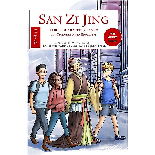 San Zi Jing - Three Character Classic in Chinese and English, Jeff Pepper