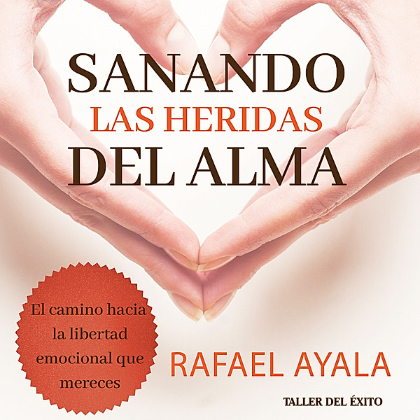 Sanando las heridas del alma, Rafael Ayala