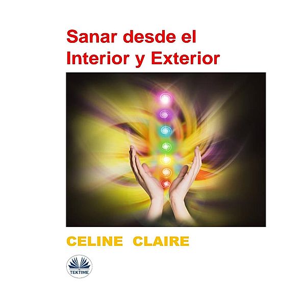 Sanar Desde El Interior Y Exterior, Celine Claire