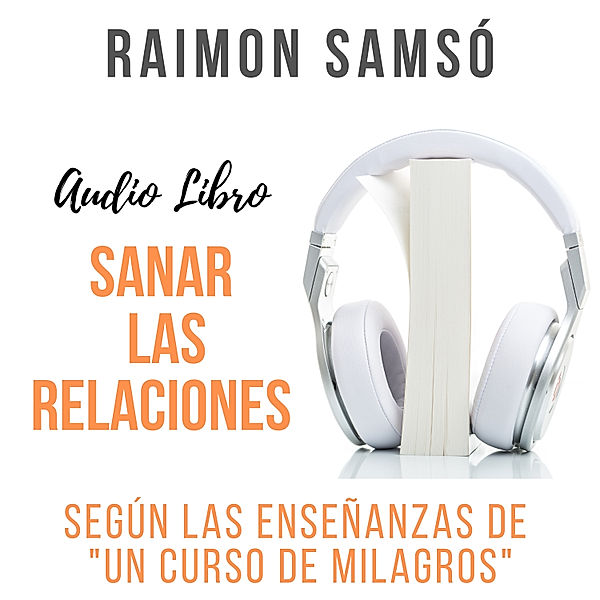 Sanar las Relaciones, Raimon Samsó