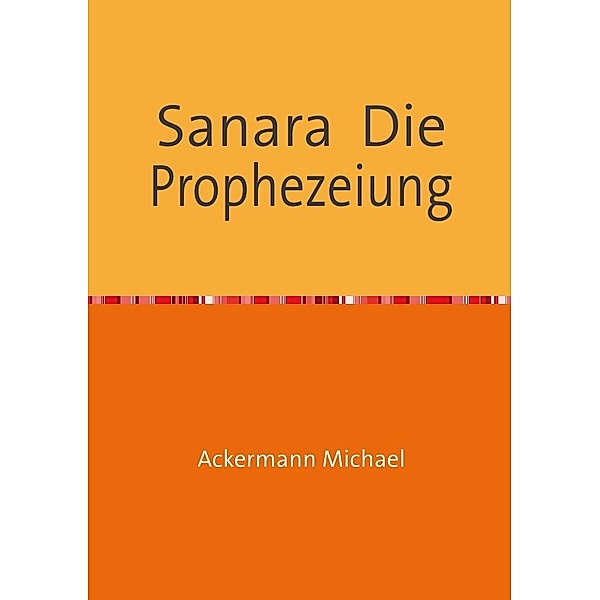 Sanara Die Prophezeiung, Michael Ackermann