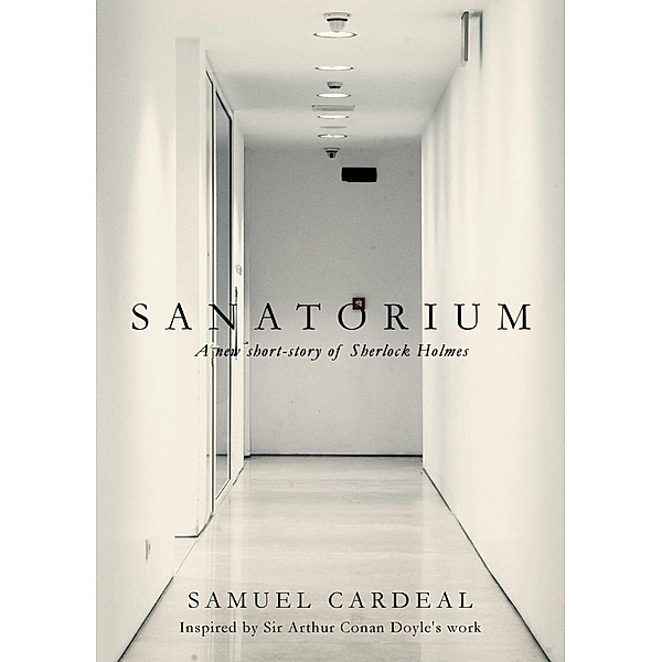 Sanatorium: A New Short-story of Sherlock Holmes, Samuel Cardeal