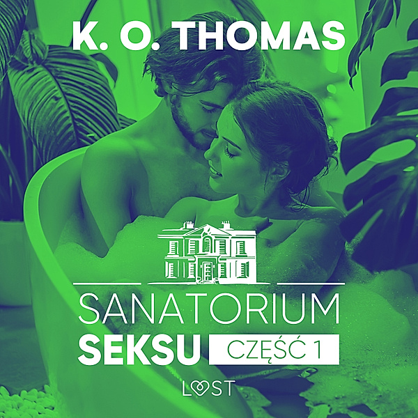 Sanatorium seksu - 1 - Sanatorium Seksu 1: Igor – seria erotyczna, K. O. Thomas