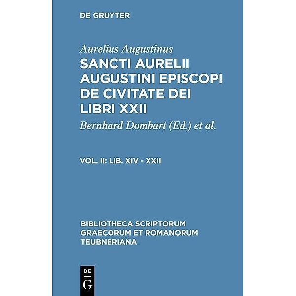 Sancti Aurelii Augustini episcopi de civitate dei Lib. XIV - XXII / Bibliotheca scriptorum Graecorum et Romanorum Teubneriana Bd.1105, Aurelius Augustinus