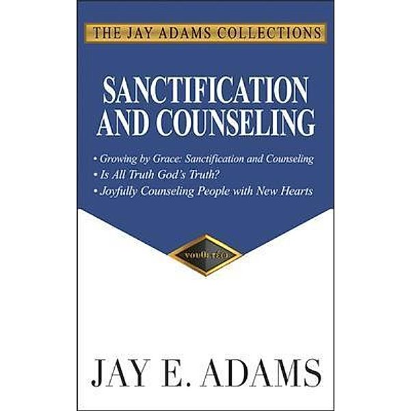 Sanctification and Counseling, Jay E. Adams
