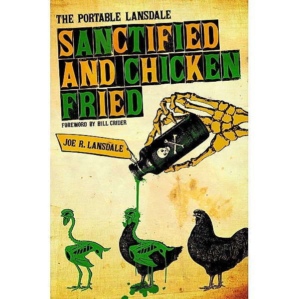 Sanctified and Chicken-Fried / Southwestern Writers Collection Series, Wittliff Collections at Texas State University, Joe R Lansdale