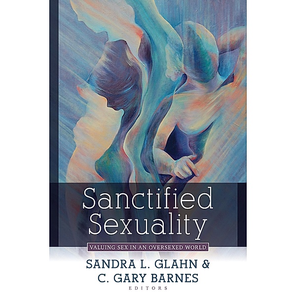 Sanctified Sexuality, Sandra Glahn