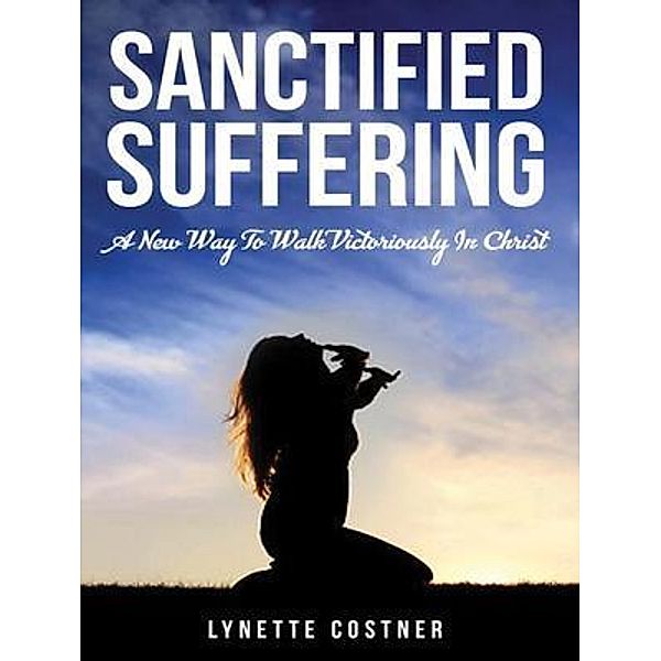 Sanctified Suffering, Lynette Costner