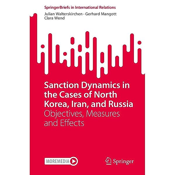 Sanction Dynamics in the Cases of North Korea, Iran, and Russia / SpringerBriefs in International Relations, Julian Walterskirchen, Gerhard Mangott, Clara Wend