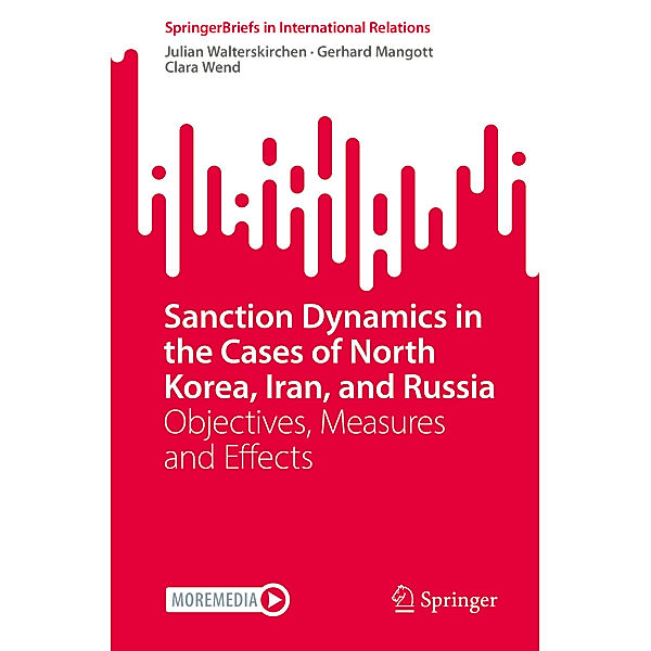 Sanction Dynamics in the Cases of North Korea, Iran, and Russia, Julian Walterskirchen, Gerhard Mangott, Clara Wend